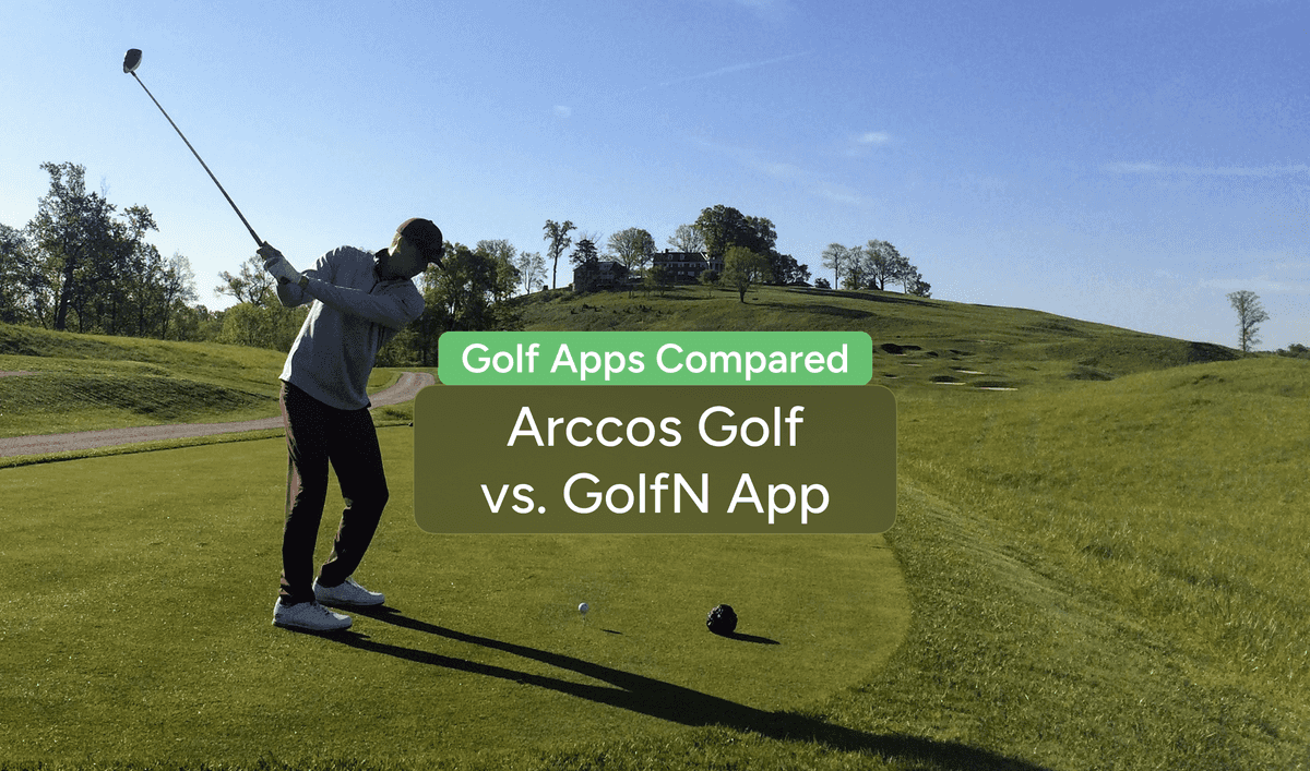 Arccos vs. GolfN app: Strokes Gained vs. Rewards Earned (2026 Comparison)